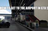Formas de entrar en el aeropuerto de GTA 5