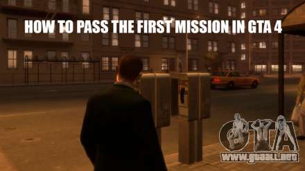 El pasaje de la primera misión en el GTA 4