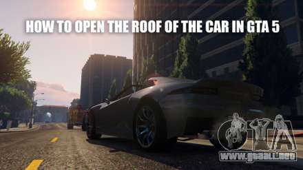 Cómo abrir el techo del coche en GTA 5