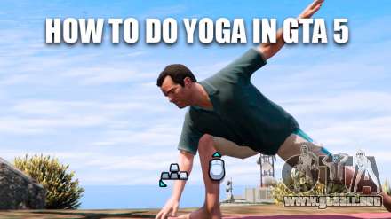 Cómo hacer yoga en GTA 5
