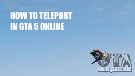 Cómo teletransportarse en GTA 5 online