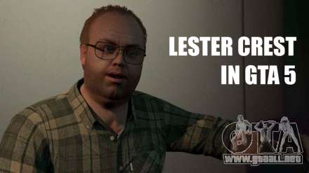 Lester Crest: cómo hacer el dinero en sus misiones en GTA 5, los trabajos en el intercambio y la matanza