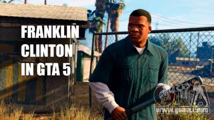 Descripción de gangster Franklin de GTA 5: ¿cuántos años tiene él, donde se encuentra la casa en el mapa