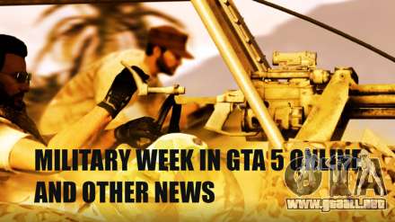 La semana militar, últimas ofertas y otras noticias del mundo de GTA 5 Online
