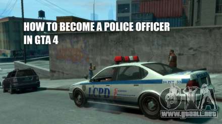 Convertirse en un policía en GTA 4: cómo hacerlo