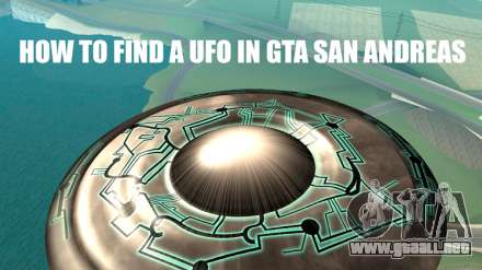 OVNI en GTA San Andreas: ¿cómo encontrar